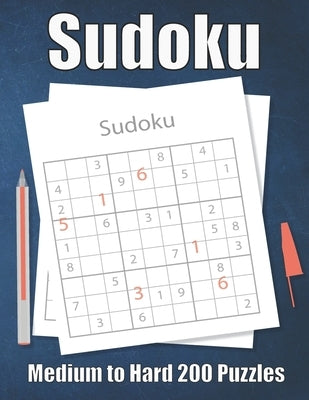 Sudoku Medium to Hard 200 Puzzles: Large Print Sudoku Puzzle Book Paperback Independently Published