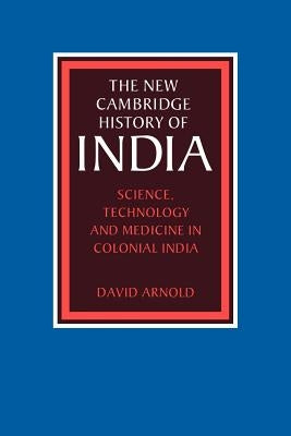 Science, Technology and Medicine in Colonial India Paperback Cambridge University Press