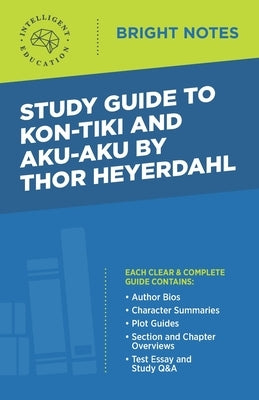 Study Guide to Kon-Tiki and Aku-Aku by Thor Heyerdahl by Intelligent Education