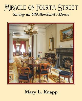 Miracle on Fourth Street: Saving an Old Merchant's House Paperback Girandole Books