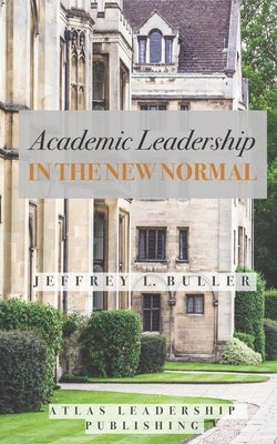 Academic Leadership in the New Normal Paperback Independently Published