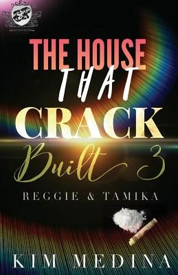 The House That Crack Built 3: Reggie & Tamika (The Cartel Publications Presents) Paperback Cartel Publications