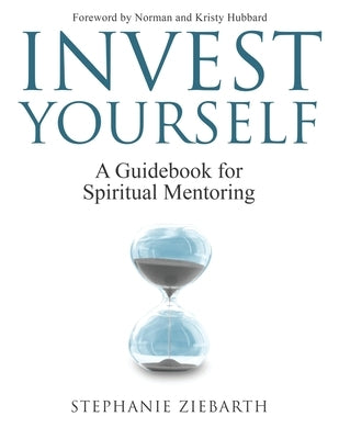 Invest Yourself: A Guidebook for Spiritual Mentoring Paperback Mercy & Moxie