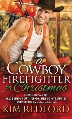 A Cowboy Firefighter for Christmas by Redford, Kim