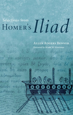 Selections from Homer's Iliad by Allen, Bennett R.