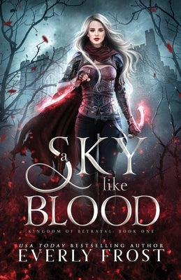 A Sky Like Blood (Kingdom of Betrayal, Book 1) Paperback Ever Realm Books