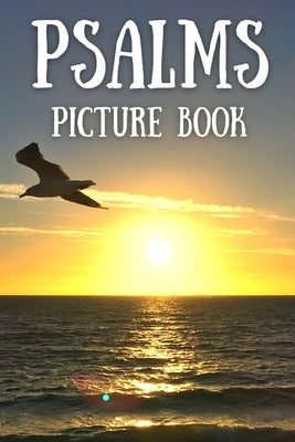 Psalms Picture Book: Gift Idea of Bible Verses For Alzheimer and Dementia Patients, Women and Men Paperback Independently Published