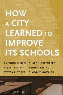 How a City Learned to Improve Its Schools Paperback Harvard Education Pess