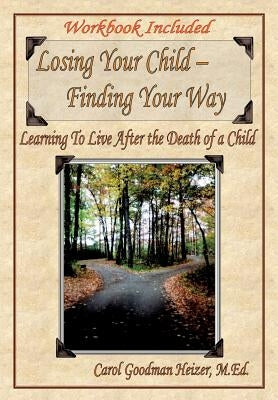 Losing Your Child - Finding Your Way Paperback Xulon Press