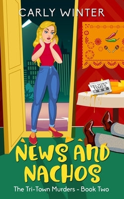 News and Nachos: A small town cozy mystery Paperback Independently Published