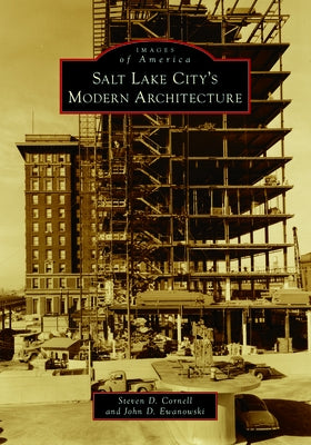 Salt Lake City's Modern Architecture Paperback Arcadia Publishing (SC)