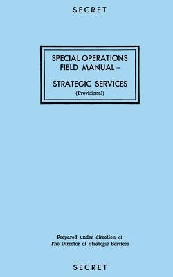 Special Operations Field Manual: Strategic Services by Branch, Reproduction