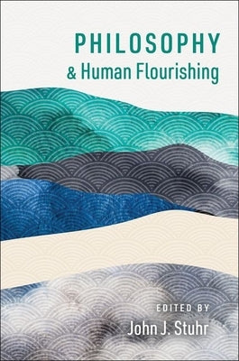 Philosophy and Human Flourishing Paperback Oxford University Press, USA