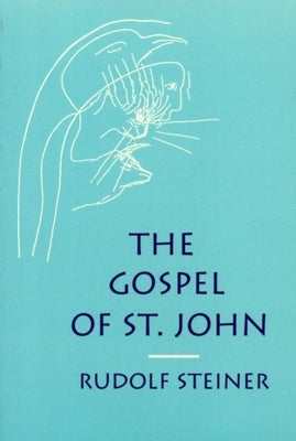 The Gospel of St. John: (Cw 103) Paperback Steiner Books