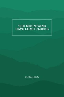 The Mountains Have Come Closer Paperback Appalachian State University
