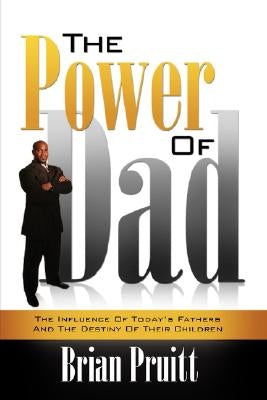 The Power of Dad by Pruitt, Brian