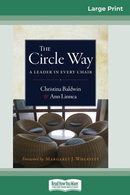 The Circle Way: A Leader in Every Chair (16pt Large Print Edition) by Baldwin, Christina