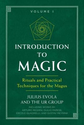 Introduction to Magic: Rituals and Practical Techniques for the Magus by Evola, Julius