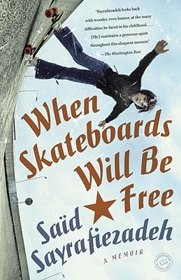 When Skateboards Will Be Free by Sayrafiezadeh, Saïd