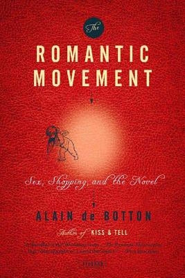 The Romantic Movement: Sex, Shopping, and the Novel Paperback Picador USA