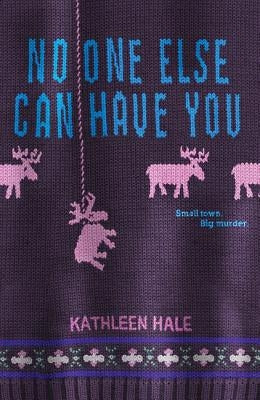 No One Else Can Have You by Hale, Kathleen