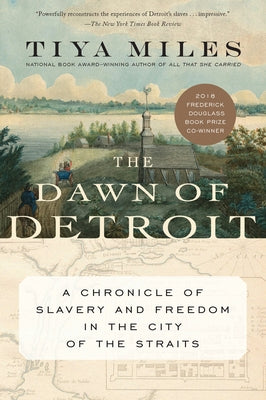 The Dawn of Detroit: A Chronicle of Slavery and Freedom in the City of the Straits New Press