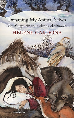 Dreaming My Animal Selves/Le Songe de Mes Ames Animales Paperback Salmon Poetry