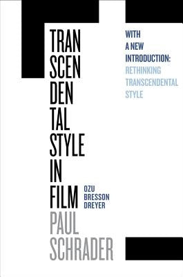 Transcendental Style in Film: Ozu, Bresson, Dreyer University of California Press