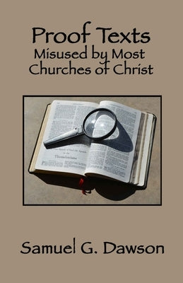 Proof Texts Misused by Most Churches of Christ Paperback Independently Published