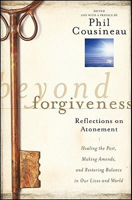 Beyond Forgiveness by Cousineau, Phil