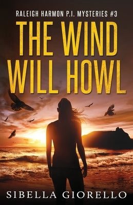 The Wind Will Howl: Book 3 Raleigh Harmon P.I . Paperback Wheelhouse Publishing