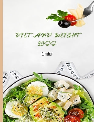 Diet and Weight Loss by Kahar, B.