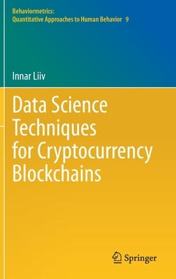 Data Science Techniques for Cryptocurrency Blockchains by LIIV, Innar