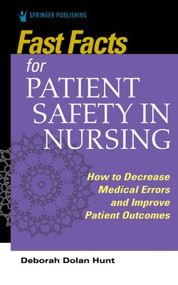 Fast Facts for Patient Safety in Nursing Paperback Springer Publishing Company