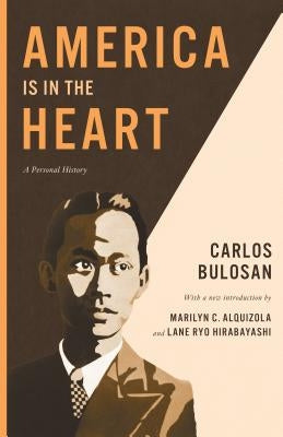 America Is in the Heart: A Personal History by Bulosan, Carlos