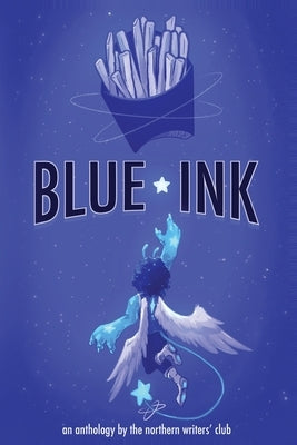 Blue Ink: An anthology by the Northern Writers' Club Paperback Northern Writers