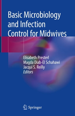 Basic Microbiology and Infection Control for Midwives by Presterl, Elisabeth