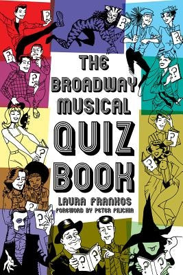 The Broadway Musical Quiz Book Paperback Applause Books