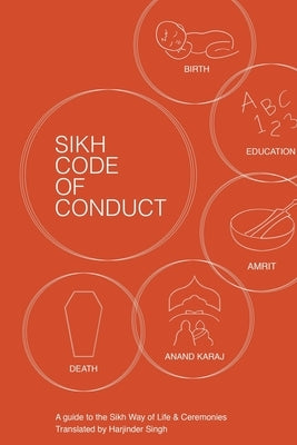 Sikh Code of Conduct: A guide to the Sikh way of life and ceremonies Paperback 978-1-9996052-4-7