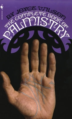 The Complete Book of Palmistry by Wilson, Joyce