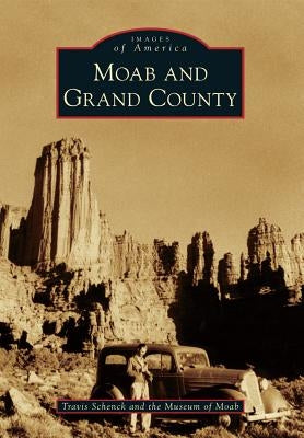 Moab and Grand County Arcadia Publishing (SC)