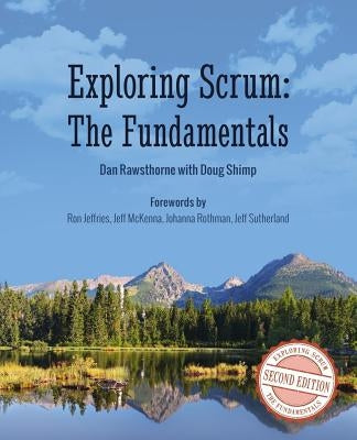 Exploring Scrum: The Fundamentals by Shimp, Doug