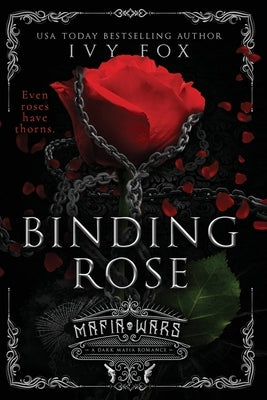 Binding Rose: A Dark Mafia Romance Paperback Independently Published