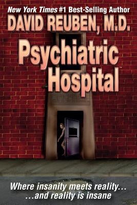 Psychiatric Hospital: Where insanity meets reality ... and reality is insane Paperback Createspace Independent Publishing Platform