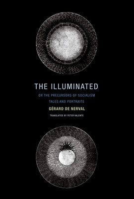 The Illuminated; Or the Precursors of Socialism: Tales and Portraits Paperback Wakefield Press