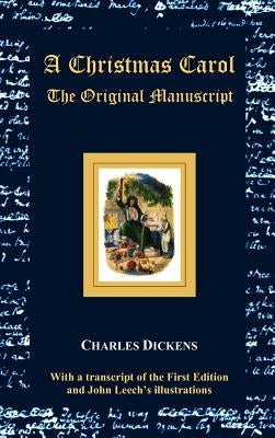 A Christmas Carol - The Original Manuscript - With Original Illustrations by Dickens, Charles
