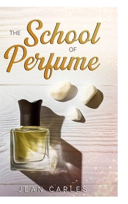 The School of Perfume by Carles, Jean