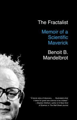 The Fractalist: Memoir of a Scientific Maverick by Mandelbrot, Benoit