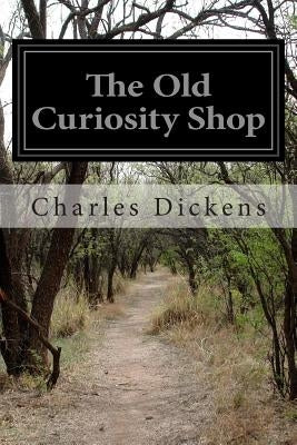 The Old Curiosity Shop Paperback Createspace Independent Publishing Platform