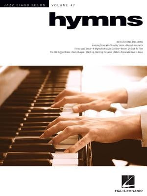 Hymns: Jazz Piano Solos Series Volume 47 by Hal Leonard Corp